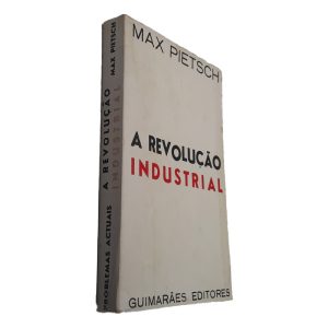 A Revolução Industrial - Max Pietsch
