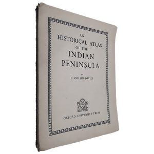 An Historical Atlas of The Indian Peninsula - C. Collin Davies