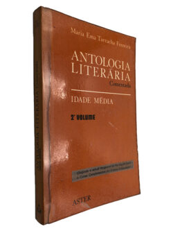 Antologia Literária (Comentada - Idade Média 2º Volume) - Maria Ema Tarracha Ferreira