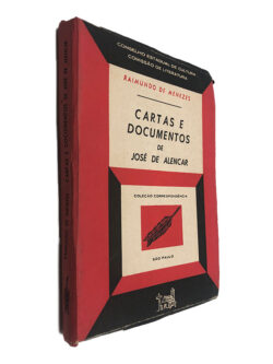 Cartas e Documentos de José de Alencar - Raimundo de Menezes