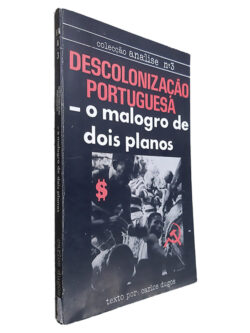 Descolonização Portuguesa (O Malogro de Dois Planos) - Carlos Dugos