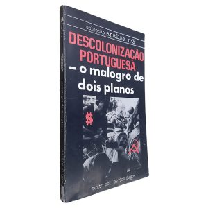 Descolonização Portuguesa (O Malogro de Dois Planos) - Carlos Dugos