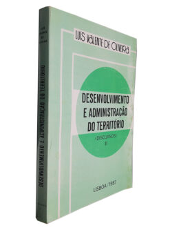 Desenvolvimento e Administração do Território (Discursos II) - Luís Valente de Oliveira