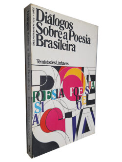 Diálogos Sobre a Poesia Brasileira - Temístocles Linhares