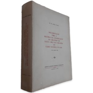 Documentação para a História da Congregação do Oratório de Santa Cruz dos Milagres do Clero Nacional de Goa (1.º Volume) - M. da Costa Nunes