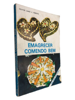 Emagrecer Comendo Bem - James H. Roberts