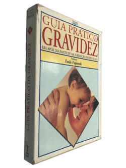 Guia Prático Gravidez - Émile Papiemik