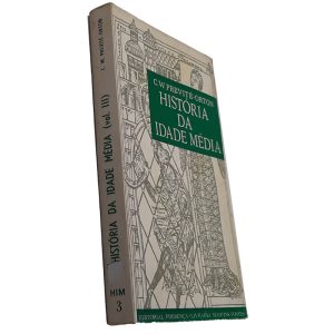 História da Idade Média (Volume III) - C. W. Previté-Orton