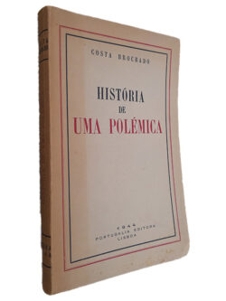 História de Uma Polémica - Costa Brochado