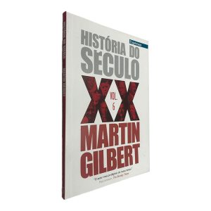 História do Século XX (Volume 6) - Martin Gilbert