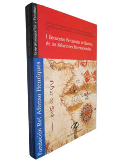 I Encuentro Peninsular de Historia de las Relaciones Internacionales - Fundación Rei Afonso Henriques