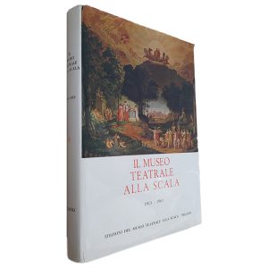 Il Museo Teatrale Alla Scala (1913 - 1963)