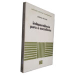 Independência Para o Socialismo - António Barreto