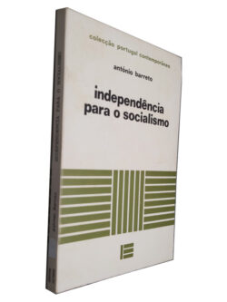 Independência Para o Socialismo - António Barreto