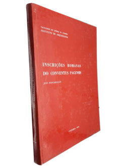 Inscrições Romanas do Conventus Pacensis (Volume II) - José D_Encarnação