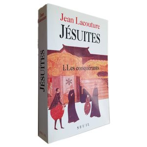 Jésuites (1. Les Conquérants) - Jean Lacouture
