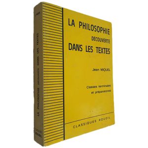 La Philosophie (Découverte Dans Les Textes) - Jean Miquel