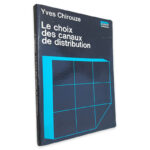 Le Choix Des Canaux de Distribution - Yves Chirouze