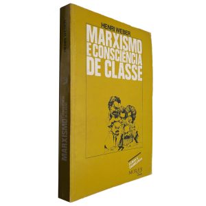 Marxismo e Consciência de Classe - Henri Weber