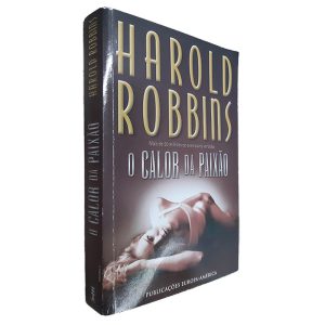 O Calor da Paixão - Harold Robbins