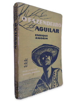 O Fazendeiro Aguilar - Enrique Amorim