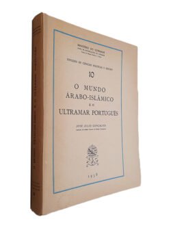 O Mundo Árabo-Islâmico e o Ultramar Português - José Júlio Gonçalves Junta de Investigações do Ultramar