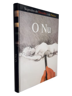 O Nu (Segredos do Desenho e da Pintura)