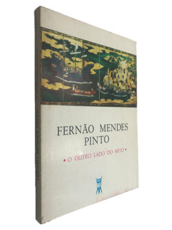 O Outro Lado do Mito - Fernão Mendes Pinto