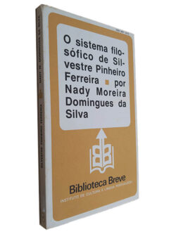 O Sistema Filosófico de Silvestre Pinheiro Ferreira - Nady Moreira Domingues da Silva