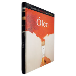 Óleo (Segredos do Desenho e da Pintura)