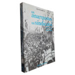 Os Anarquistas e os Sindicatos - Edgar Rodrigues