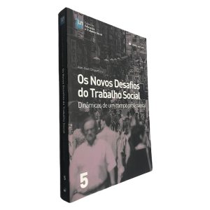 Os Novos Desafios do Trabalho Social (Dinâmicas de um Campo Profissional - Jean-Noel Chopart