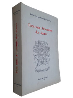 Para Uma Autonomia dos Açores - Instituto Açoriano de Cultura