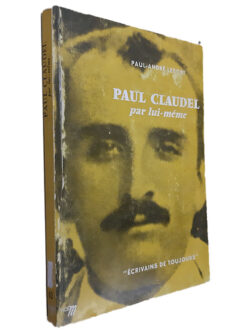 Paul Claudel Par Lui-Même - Paul-André Lesort