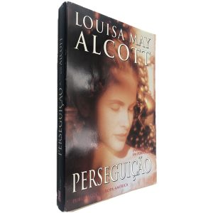 Perseguição - Louisa May Alcott