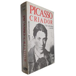 Picasso Criador - Pierre Daix