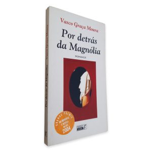 Por Detrás da Magnólia - Vasco Graça Moura