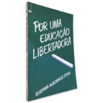 Por Uma Educação Libertadora - Suzana Albornoz Stein