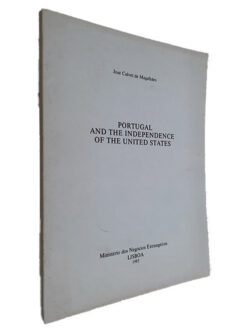Portugal and the Indepedence of the United States - José Calvet de Magalhães