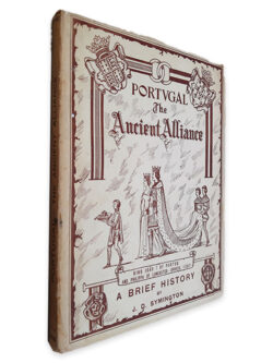 Portugal the Anciente Alliance - J. D. Symington