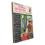Prática da Escrita em Tempo de Revolução - Casimiro de Brito