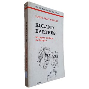 Roland Barthes - Louis-Jean Calvet