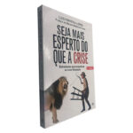Seja Mais Esperto do Que a Crise - Luís Ferreira Lopes