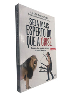 Seja Mais Esperto do Que a Crise - Luís Ferreira Lopes