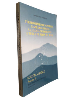 Territorialidade Castrexa e Galaico-Romana na Galicia Suroriental (A Terra de Viana do Bolo) - Manuel Xusto Rodríguez