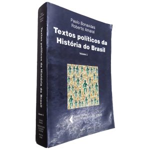 Textos Políticos da História do Brasil (Volume 1) - Paulo Bonavides - Roberto Amaral