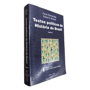 Textos Políticos da História do Brasil (Volume 2) - Paulo Bonavides - Roberto Amaral