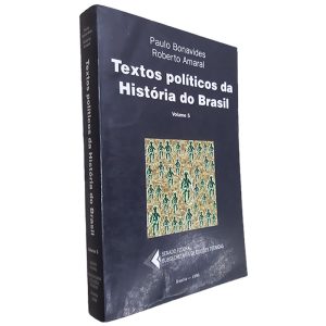 Textos Políticos da História do Brasil (Volume 5) - Paulo Bonavides - Roberto Amaral