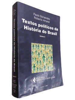 Textos Políticos da História do Brasil (Volume 6) - Paulo Bonavides - Roberto Amaral