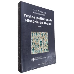 Textos Políticos da História do Brasil (Volume 7) - Paulo Bonavides - Roberto Amaral